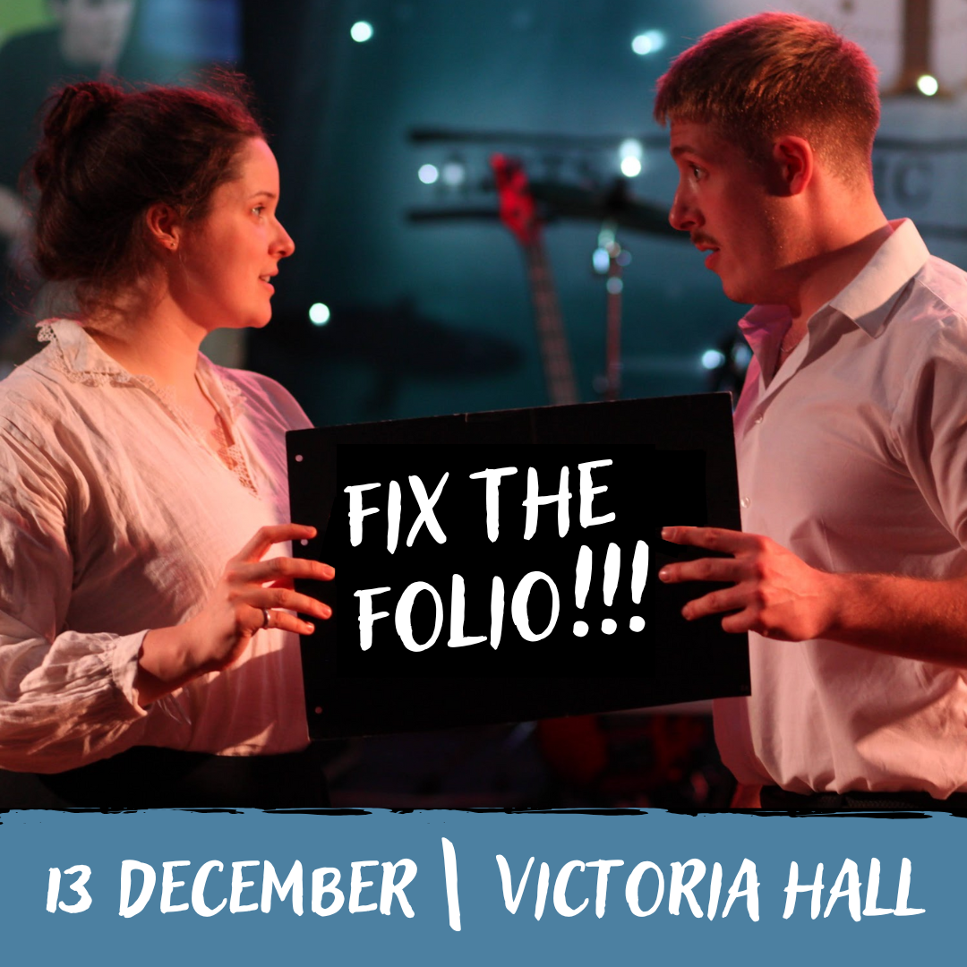 Fix the Folio!!! at The Victoria Hall | A whirlwind through all 36 Shakespeare plays